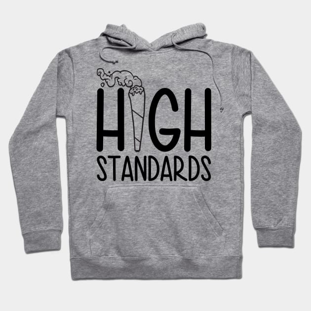 High Standards Hoodie by defytees